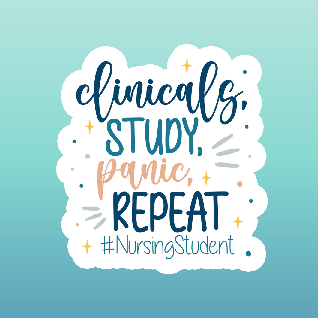 Clinicals, Study, Panic, Repeat #NursingStudent Sticker